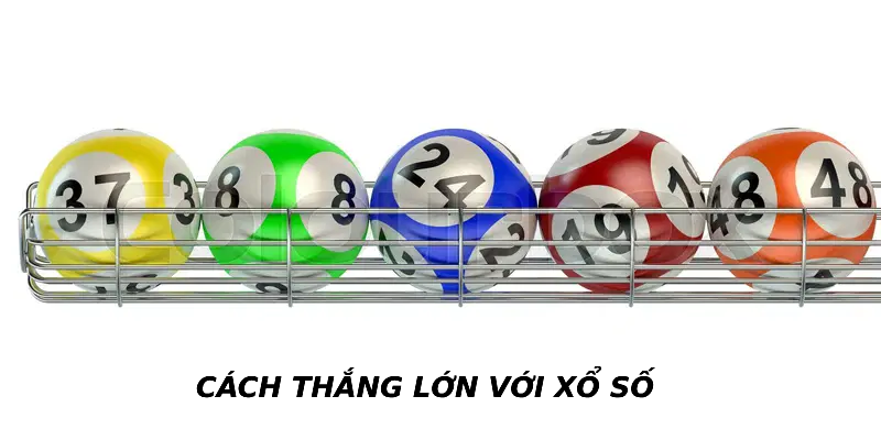 Cách thắng lớn với xổ số